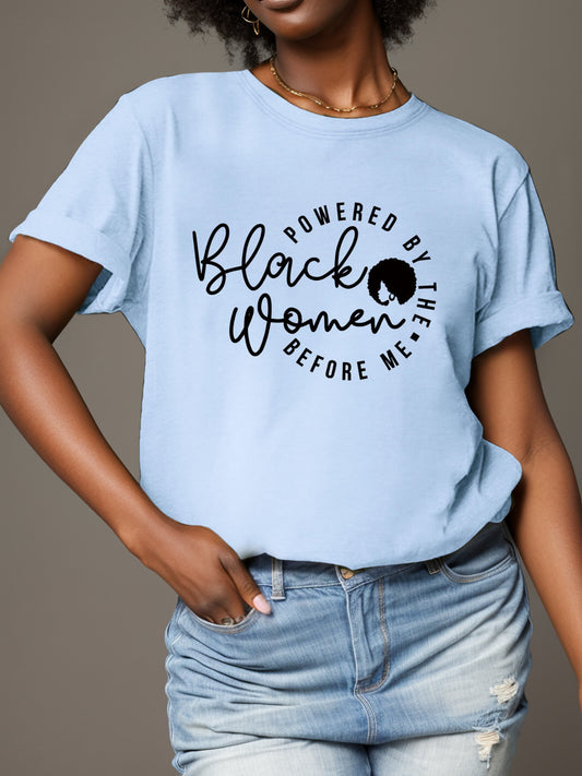 “POWERED BY THE Black Women BEFORE ME” T-Shirt