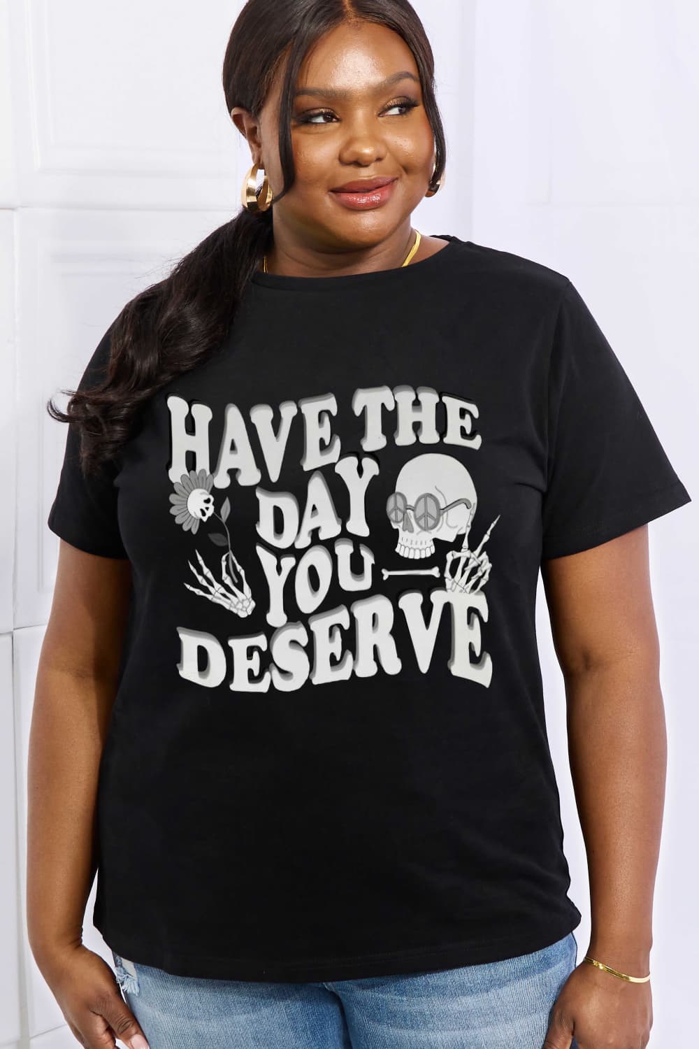 Simply Love “HAVE THE DAY YOU DESERVE” Tee